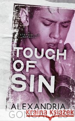Touch of Sin: A Stepsibling Romance Alexandria Goncalves 9781777818753