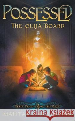 Possessed: The Ouija Board Mahtab Narsimhan   9781777831851 Stardust Stories