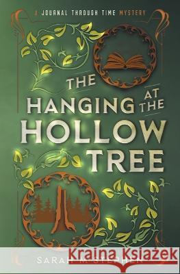 The Hanging at the Hollow Tree Sarah M Stephen 9781777833046