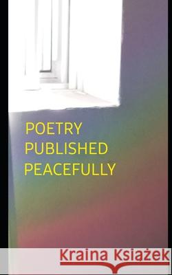 Poetry Published Peacefully Charles Cummings 9781777844301