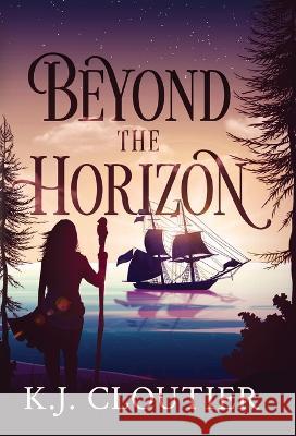 Beyond The Horizon K. J. Cloutier 9781777856205 Meraki Books