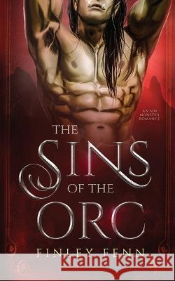 The Sins of the Orc: An MM Monster Romance Finley Fenn   9781777858063 Finley Fenn