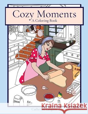 Cozy Moments: A Coloring Book Catherine Langlois 9781777867904