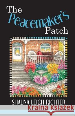 The Peacemaker\'s Patch Shauna Leigh Richter 9781777868840 Off the Scale Publishing