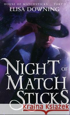 Night of Matchsticks Elisa Downing 9781777885724 Dark Window Books