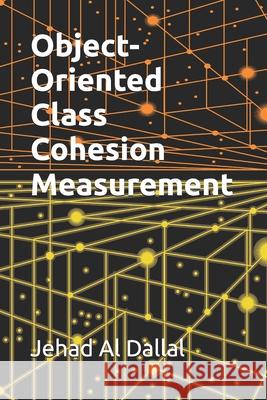 Object-Oriented Class Cohesion Measurement Jehad A 9781777902506