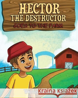 Hector the Destructor Goes to the Farm Kim Fedyk, Bo Books 9781777903008 ISBN Canada