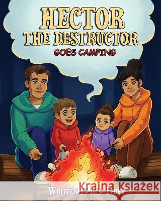 Hector The Destructor Goes Camping Bo Books Kim Fedyk  9781777903039 ISBN Canada