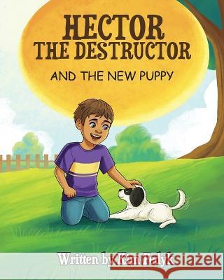 Hector The Destructor and The New Puppy Bo Books Kim Fedyk  9781777903053 ISBN Canada