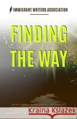 Finding the Way Immigrant Writers Association Rachel Lawerh Mar?me Diongue 9781777908126 Iwa Immigrant Writers Association