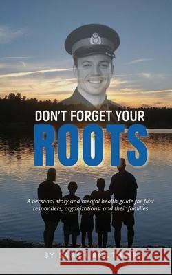 Don't Forget Your ROOTS Sarah Routhier 9781777908409 Sarah Routhier