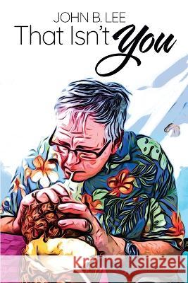 That Isn't You John B Lee   9781777908744 Legacy Books