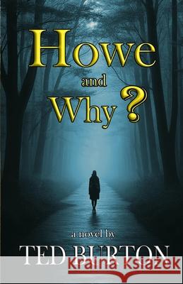 Howe and Why? Ted Burton 9781777917746