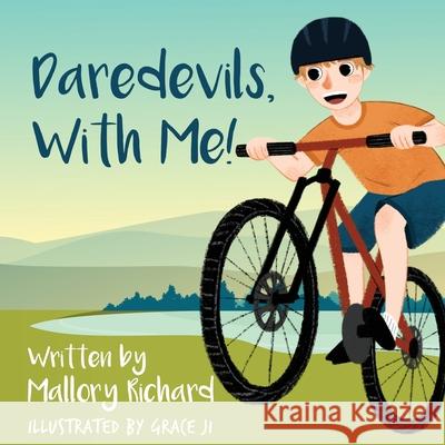 Daredevils, With Me! Mallory Richard Grace Ji 9781777927318