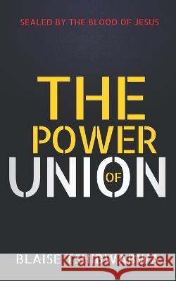 The Power of Union Blaise Tshibwabwa 9781777951535