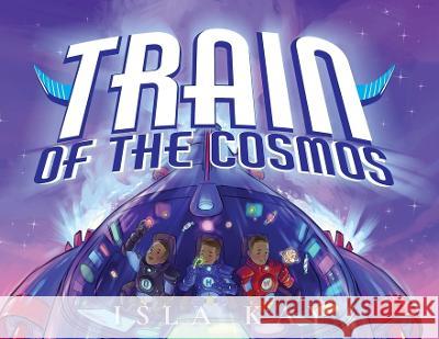 Train of the Cosmos Isla Kay Sergey Avdeev  9781777961619 Kay Press