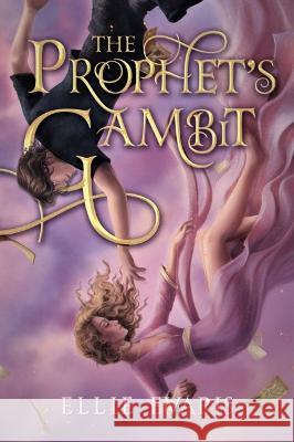 The Prophet's Gambit Ellie Evaris   9781777982904 Hidden Grove Books
