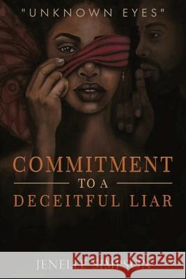 Commitment To A Deceitful Liar Jenelle Simpson 9781777987527 Jenelle Simpson