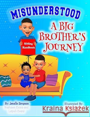 Misunderstood: A Big Brother\'s Journey Jenelle Simpson Rushawn Evans Laiyah Evans 9781777987565 Jenelle Simpson