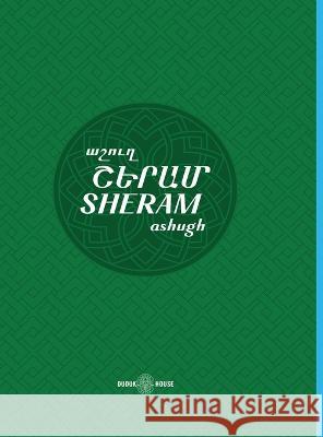 Sheram: Songs with music notation in Armenian and transliterated English lyrics Grigor Talya 9781777999063