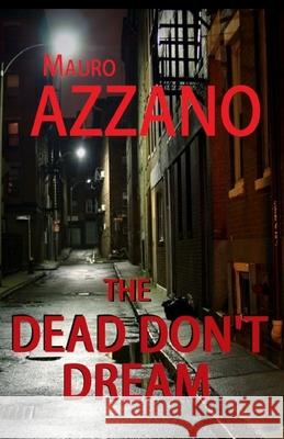 The Dead Don't Dream Mauro Azzano 9781778010903 Mauro Azzano