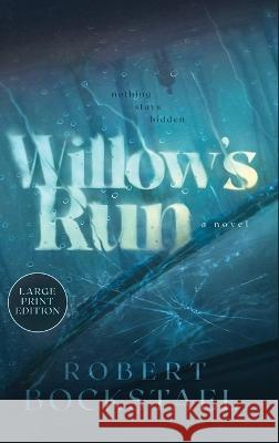 Willow's Run Robert Bockstael   9781778011245 Pender Lake Press