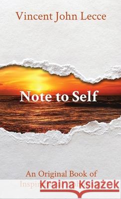 Note to Self: An Original Book of Inspirational Aphorisms Vincent John Lecce 9781778016516