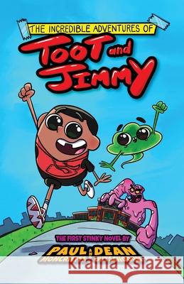 The Incredible Adventures of Toot and Jimmy (Toot and Jimmy #1) Moncrieffe, Paul 9781778021213 Toot Books Inc.