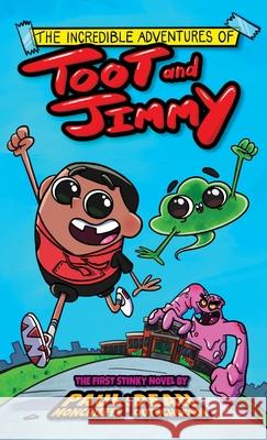 The Incredible Adventures of Toot and Jimmy (Toot and Jimmy #1) Paul Moncrieffe, Dean Outschoorn 9781778021220 Toot Books Inc.