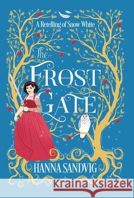 The Frost Gate: A Retelling of Snow White Hanna Sandvig 9781778022975 Phouka Publishing