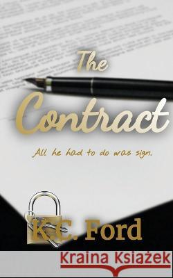 The Contract: A First time HotWife Romance Standalone Novella: A First-time HotWife K C Ford   9781778029011 Katherine Ferguson