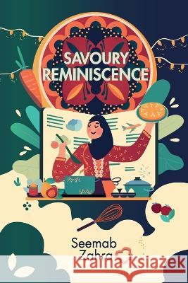 Savoury Reminiscence Seemab Zahra 9781778033209 Seemab Zahra