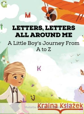 Letters, Letters All Around Me: A Little Boy's Journey From A To Z Natalie Abkaria 9781778046261 Natalie Abkarian Cimini