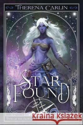 Star Found: An epic romantic fantasy novel. Therena Carlin   9781778054716