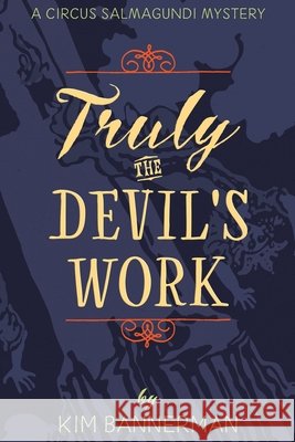 Truly the Devil's Work Kim Bannerman 9781778056703