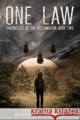 One Law: Chronicles of the Reclamation Book Two Brandon J. LeBlanc 9781778059728 Jackson Auto Publishing