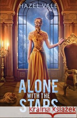 Alone With The Stars Hazel Vale 9781778088254 Hazel Vale Books