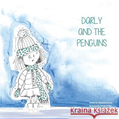 Darly and the Penguins Stephanie Horman, Christine Walker 9781778095023 Stephanie Horman