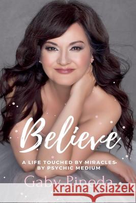 Believe Gaby Pineda 9781778099823 Gaby Pineda