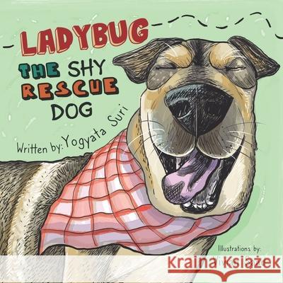 Ladybug The Shy Rescue Dog Yogyata Suri, Vivian Saad 9781778108310