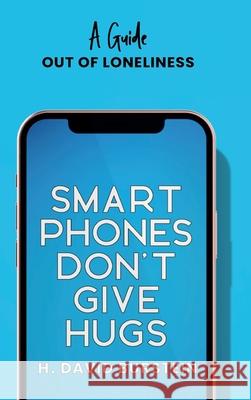 Smartphones Do Not Give Hugs H. David Burstein 9781778113925