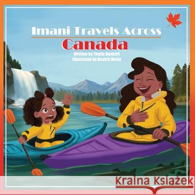 Imani Travels Across Canada Beatriz Mello Thalia Bennett 9781778114069