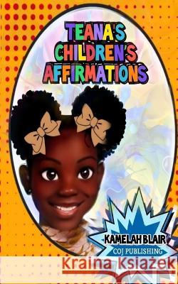 Teana's Children's Affirmations Kamelah Blair   9781778116001 Cojbookz