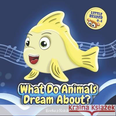 What Do Animals Dream About? Books by Natalia 9781778117800