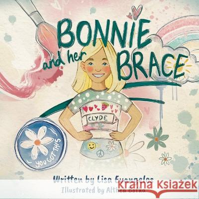 Bonnie and Her Brace Lisa Evangelos Althea Botha  9781778119309 Lisa Evangelos