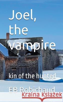 Joel, the vampire Eb Robichaud 9781778121722 Kouski Publishing Canada