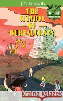 The Citadel of Bureaucracy J D Mitchell   9781778130205 Fighting Reality Books