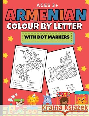 Armenian Colour By Letter With Dot Markers Natalie Abkaria 9781778134005 Natalie Abkarian Cimini