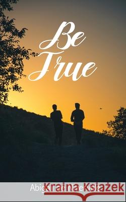 Be True Abigail d 9781778135453