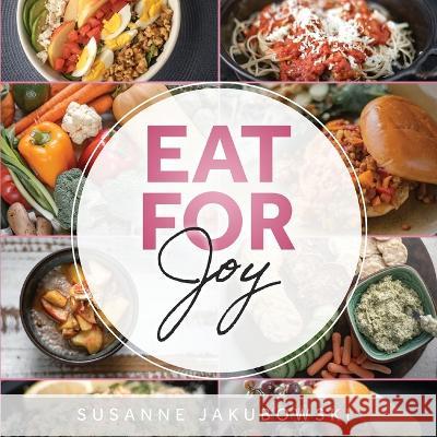 Eat for Joy: Eating for Mental Health Susanne Jakubowski 9781778148101 Yoga with Susanne